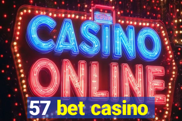 57 bet casino